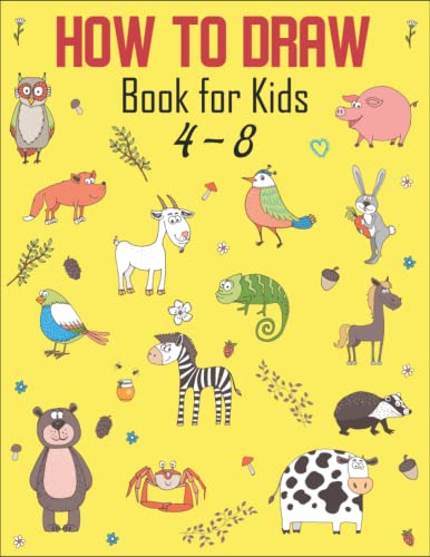 How To Draw Animals For Kids: Step by step drawing book for kids 4-8 by