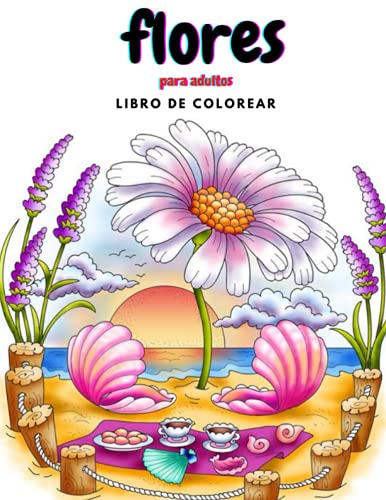 Libro de colorear de flores para adultos: cállate y colorea flores para