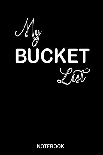 My Bucket List Notebook: Bucket List Journal Adventure And Happiness