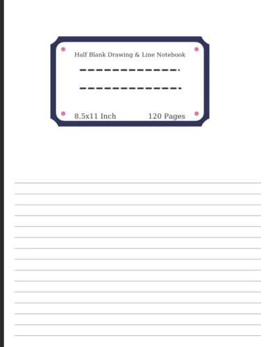 Half Blank Drawing &amp; Line Notebook: Dual Design Alternating Half ...