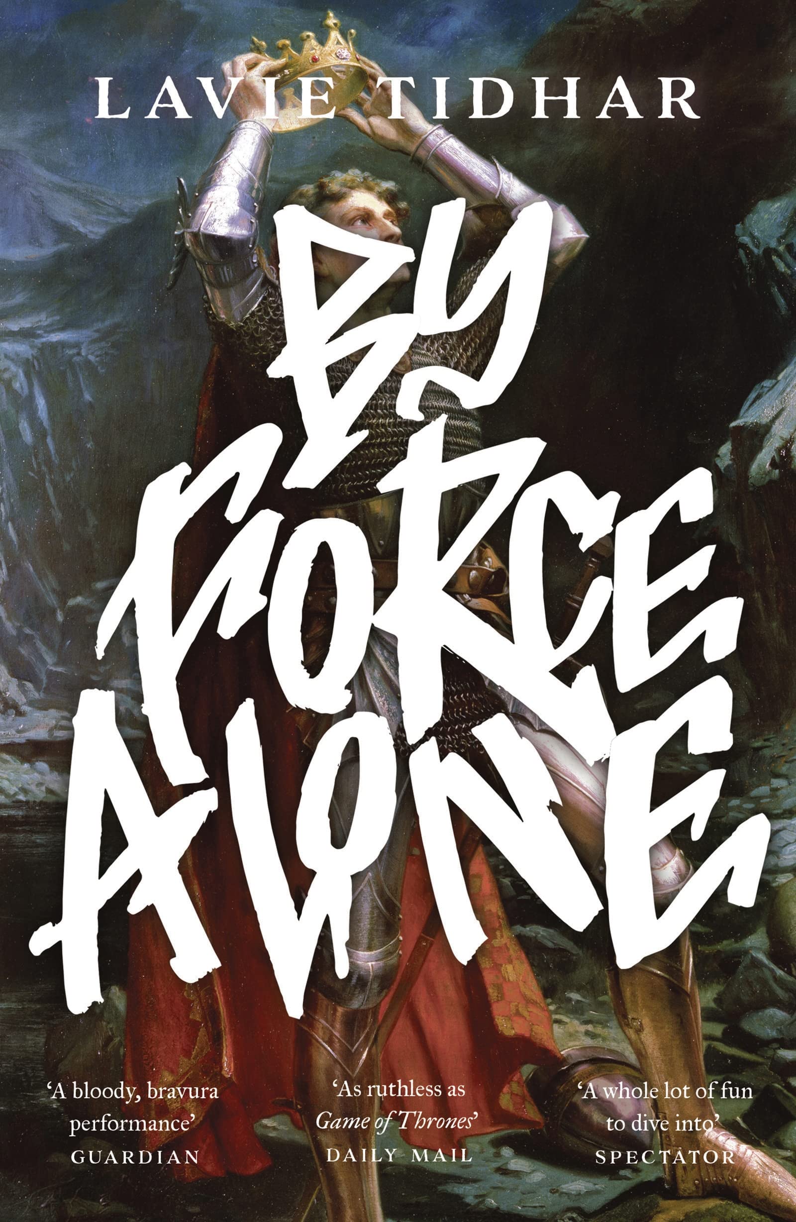 By Force Alone (Anti-Matter of Britain Quartet Book 1)