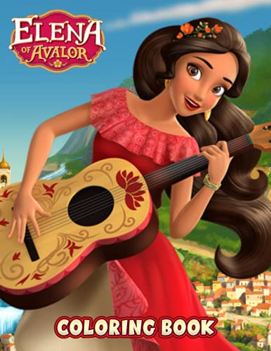 Elena of Avalor Coloring Book: Amazing gift for All Ages and Fans with
