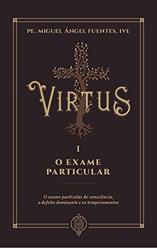 Virtus I - O Exame Particular de Consciência [paperback] Fuentes, Pe. Miguel Ángel