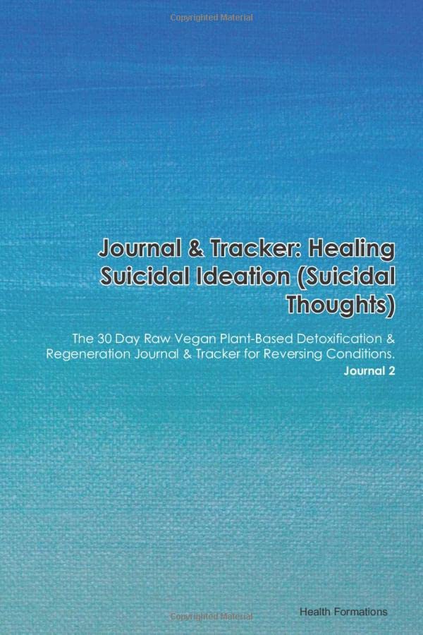 Journal & Tracker Healing Suicidal Ideation (Suicidal Thoughts) The