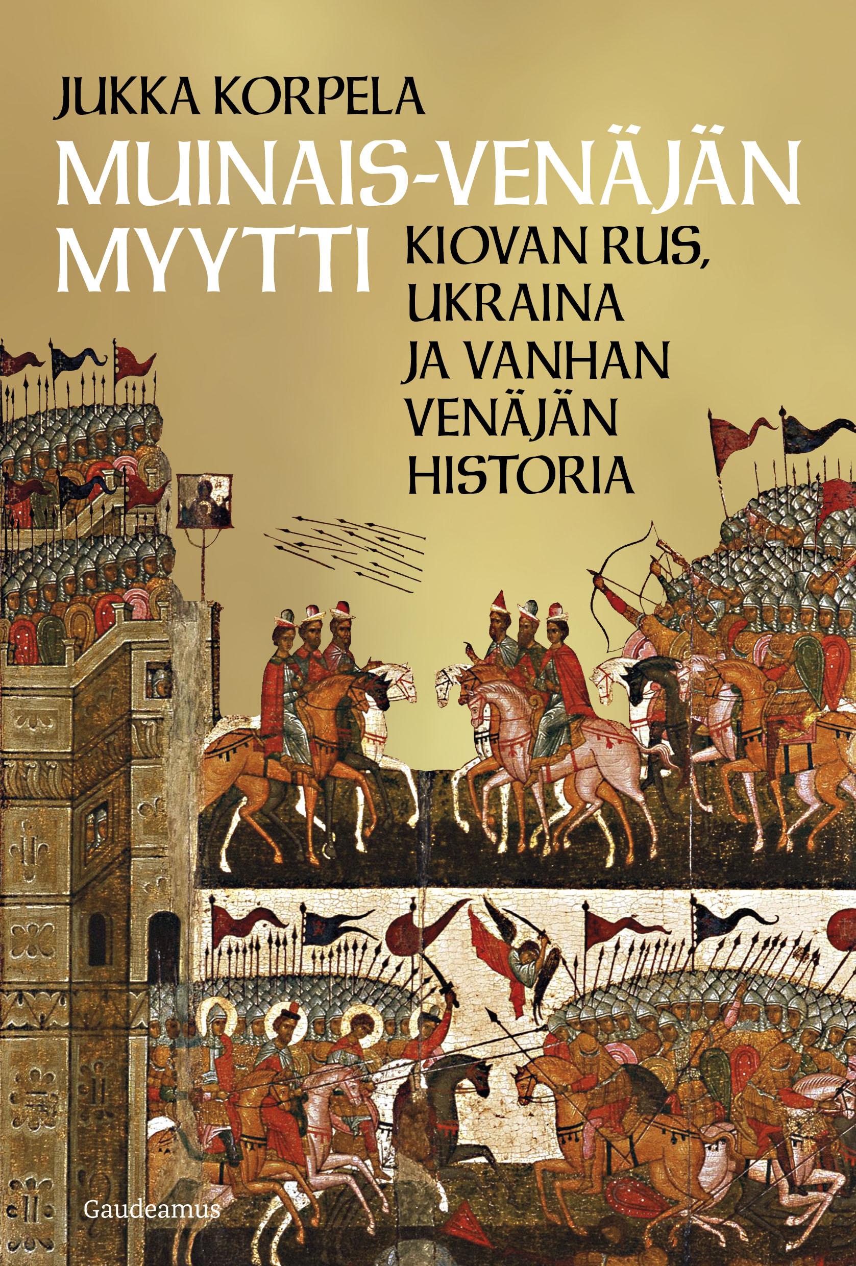 Muinais-Venäjän myytti: Kiovan Rus, Ukraina ja vanhan Venäjän historia