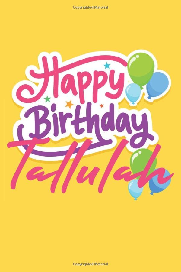 Happy Birthday Tallulah: Birthday Journal Gift | Customized | Happy