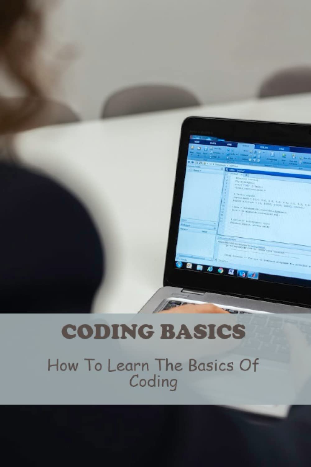 Coding Basics: How To Learn The Basics Of Coding by Jolyn Wida | Goodreads
