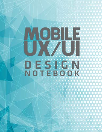Mobile Ux/Ui Design Notebook: User Experience & Interface Design ...