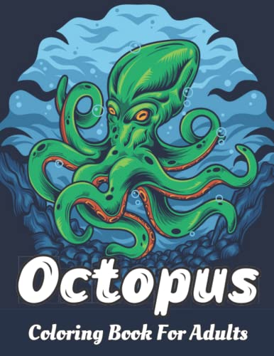 Octopus Coloring Book For Adults: An Adults Coloring Book With Sea