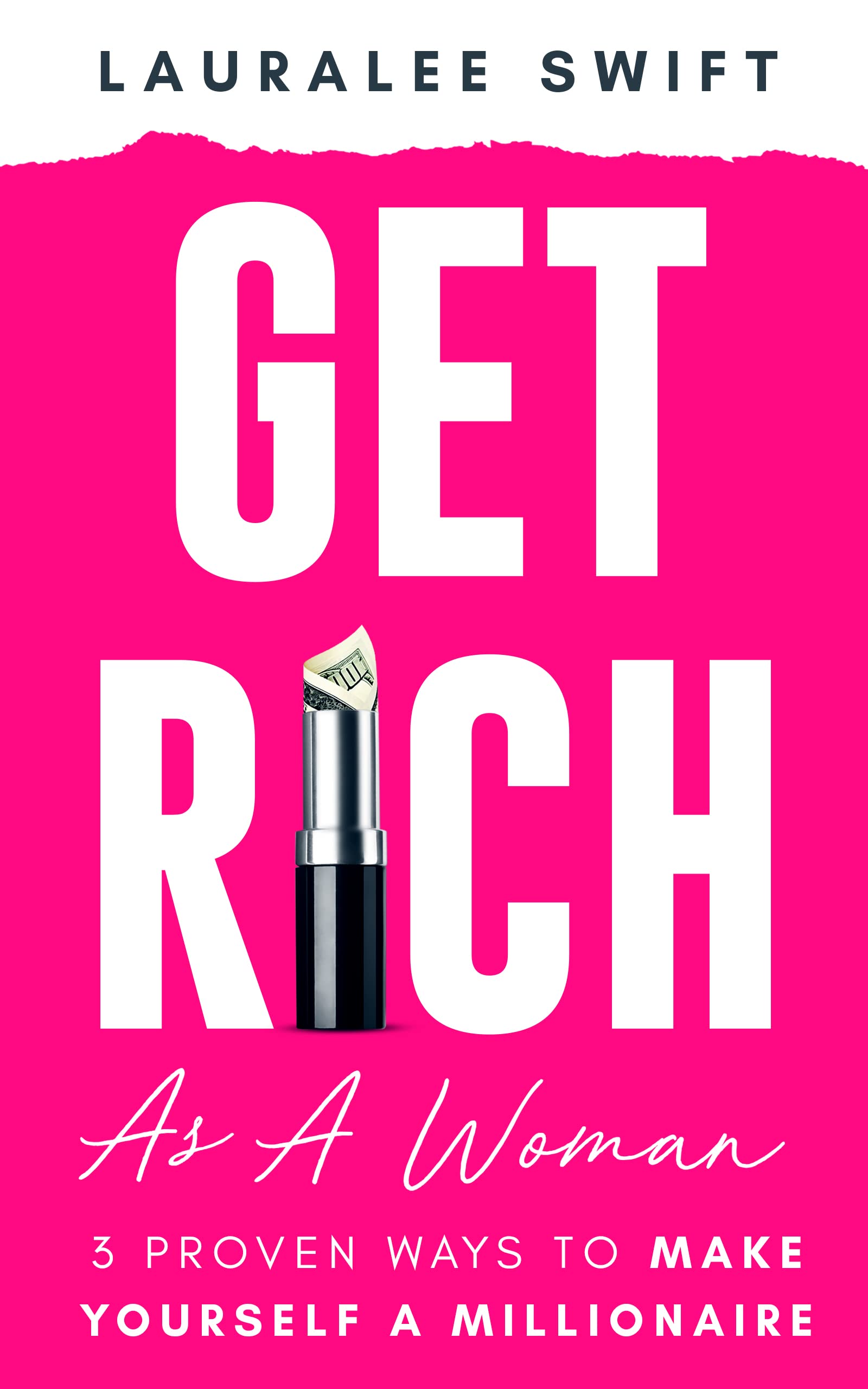 Get Rich as a Woman: 3 Proven Ways to Make Yourself a Millionaire