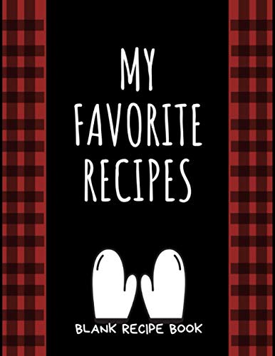 My Favorite Recipes: Blank Recipe Journal to Write in, Recipe Book to ...
