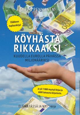 Köyhästä rikkaaksi : Kuudella eurolla päivässä miljonääriksi