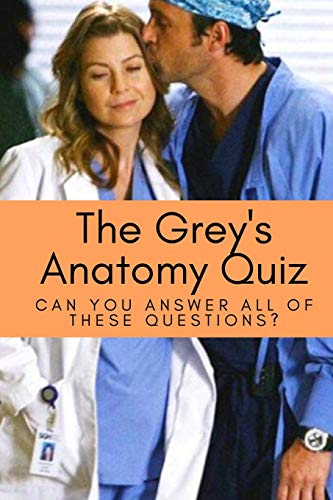 The Grey's Anatomy Quiz: Can You Answer All of These Questions?: The ...