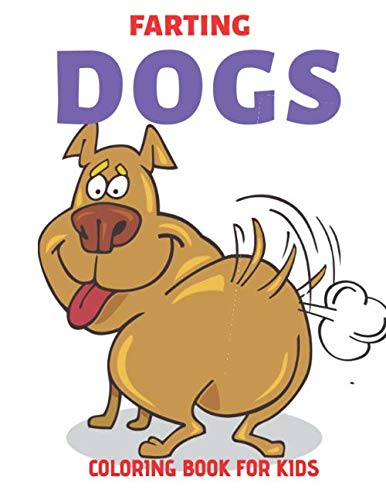 Farting Dogs: A Funny Dog Coloring Book for Kids.Fart Coloring Books ...