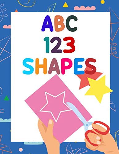 ABC 123 Shapes: A Fun Learning to Cut Basic Letters Numbers Shapes