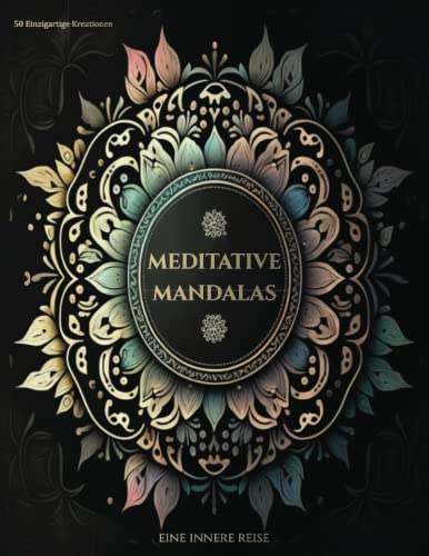 Meditative Mandalas: Eine innere Reise - Nachtstimmung (schwarzer Hintergrund) by ColorMeBliss