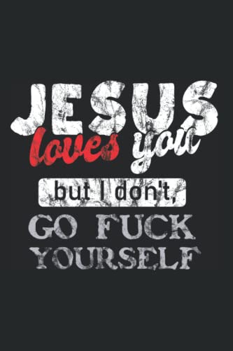 T-shirt Drôle « Jesus Love You But I Don’t Go F*ck Yourself » – Unisexe Gildan