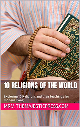 10 Religions of the world: Exploring 10 Religions and their teachings ...