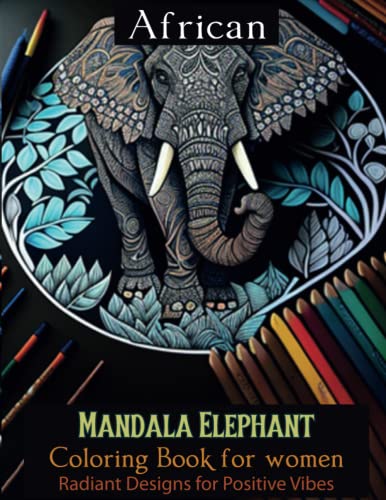 African Mandala Elephant Coloring Book for Women Radiant Designs for ...