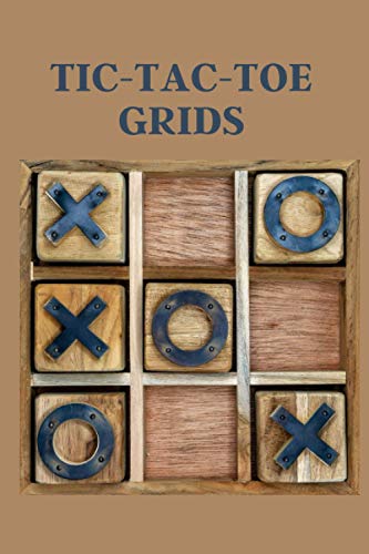 Tic-Tac-Toe Grids: Tic Tac Toe Game Book: Classic Activity Book for ...