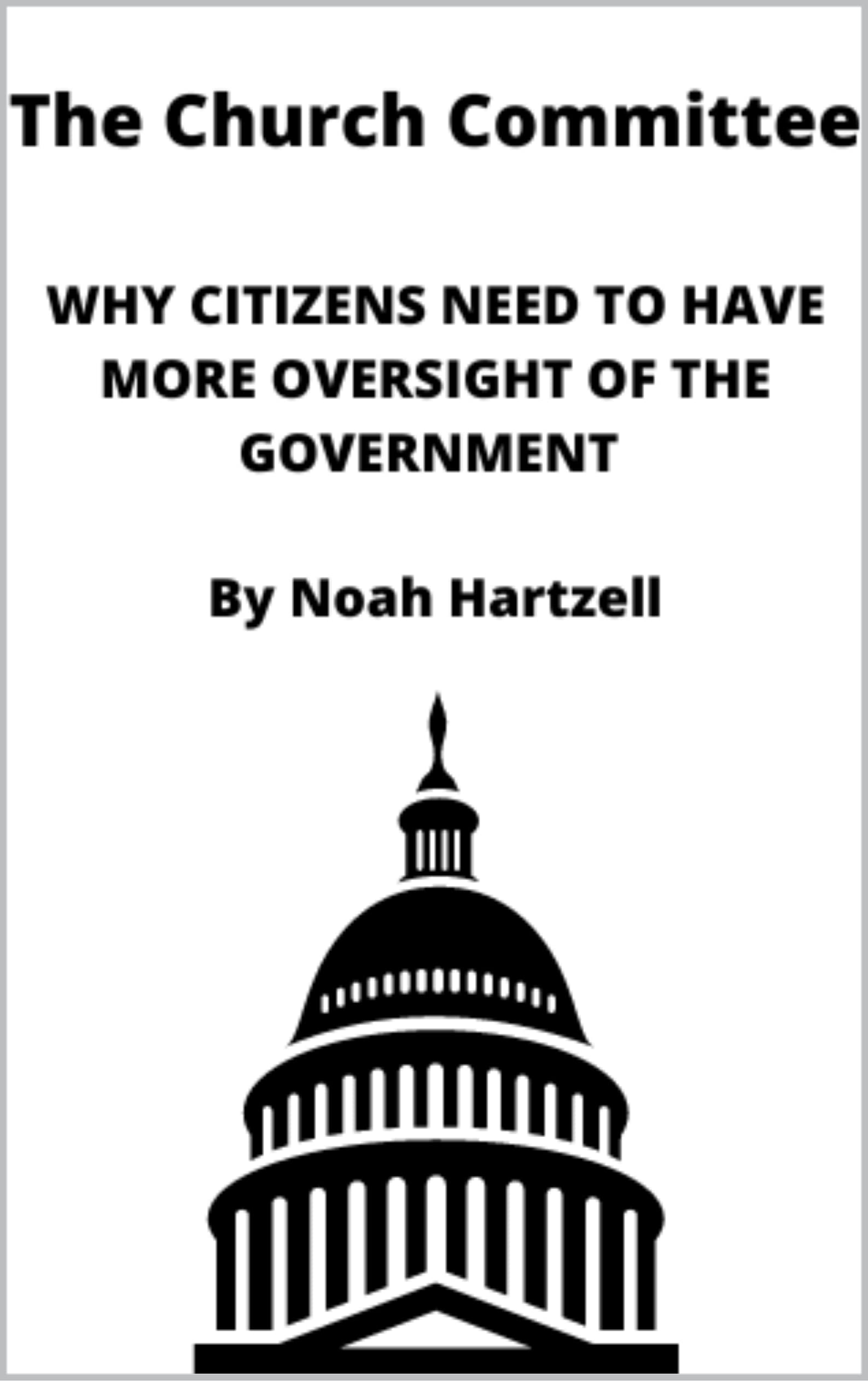 The Church Committee Why Citizens Need to Have More Oversight of the
