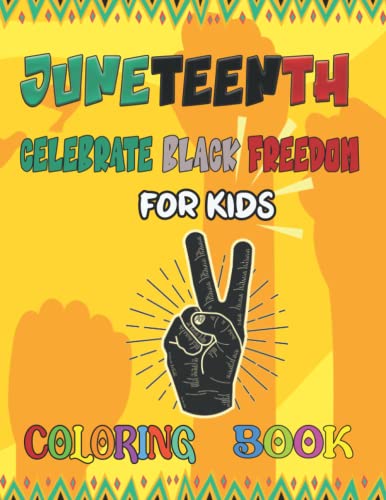 Juneteenth Coloring Book For Kids: Fun Wholesome Coloring Pages With