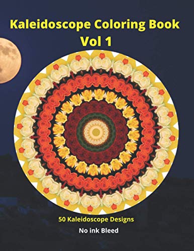 Kaleidoscope Coloring Book Vol 1: 50 Kaleidoscope Coloring Book for all ...