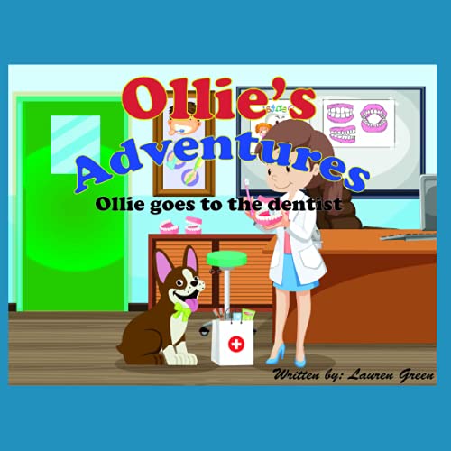 Ollie's Adventures Ollie goes to the dentist by Lauren Green Goodreads