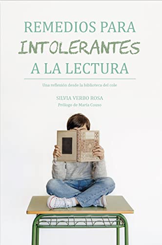 Remedios para intolerantes a la lectura: Una reflexión desde la biblioteca del cole