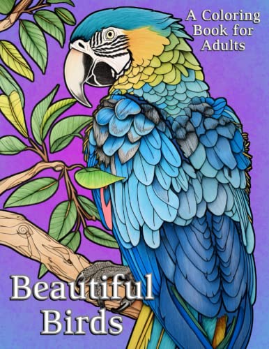 Beautiful Birds Coloring Book for Adults: Exquisite coloring pages for