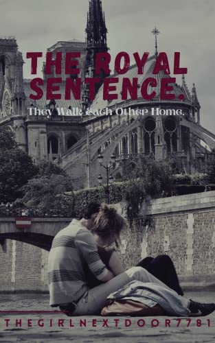 The Royal Sentence: They Walk Each Other Home.