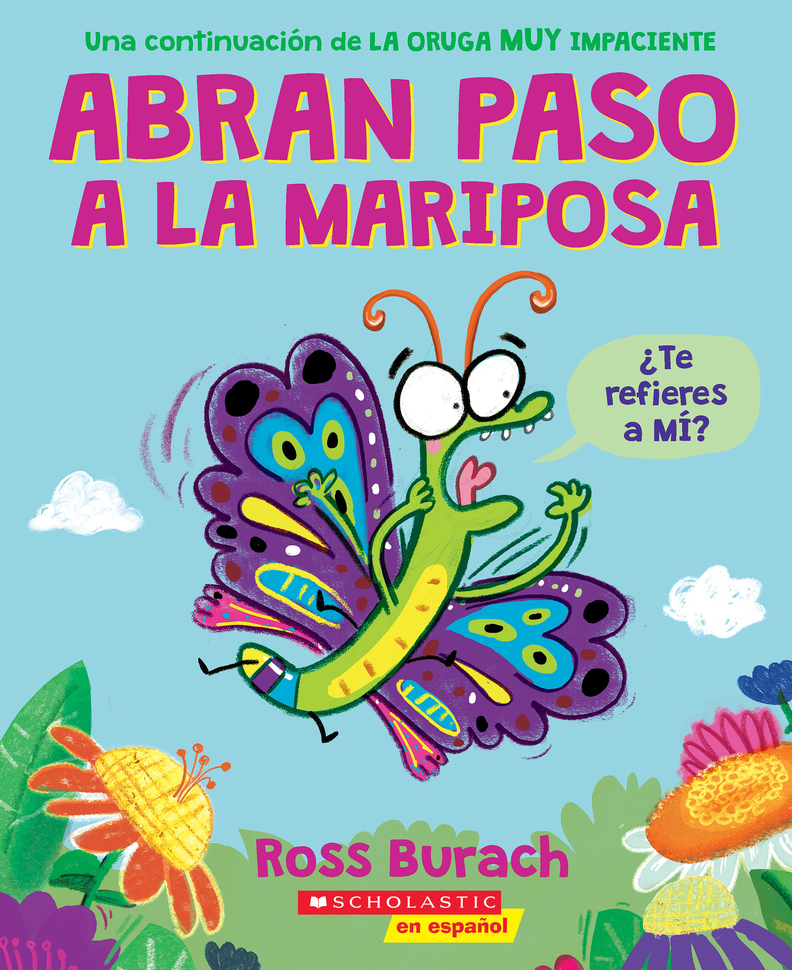 Abran paso a la mariposa Un libro de la serie "La oruga muy impaciente