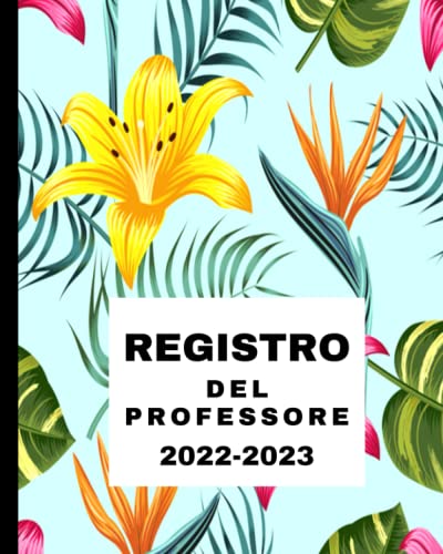 Registro del Professore 2022 2023: Pianificatore pratico per insegnante