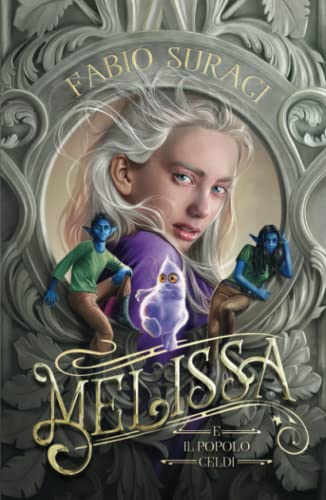 Melissa e il Popolo Celdi - Cronache delle Quattro Terre Vol.1
