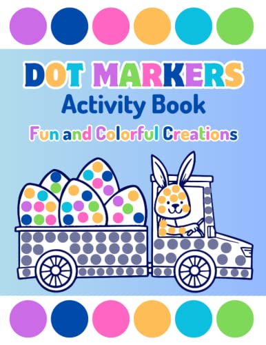 Dot Markers Activity Book Fun and Colorful Creations: Easy Guided BIG ...