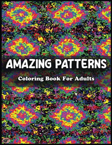 Amazing Patterns Coloring Book: Escape the Everyday with this Colorful ...