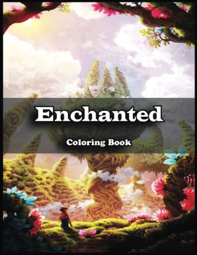 Enchanted Coloring Book: Let Your Imagination Run Wild with 110