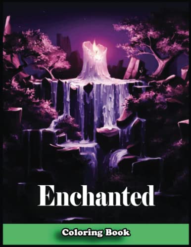 Enchanted Coloring Book: Enjoin the Coloring Book Craze and Unleash