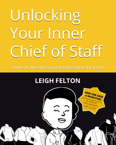 Unlocking Your Inner Chief of Staff: Guide to Maximizing Organizational Impact
