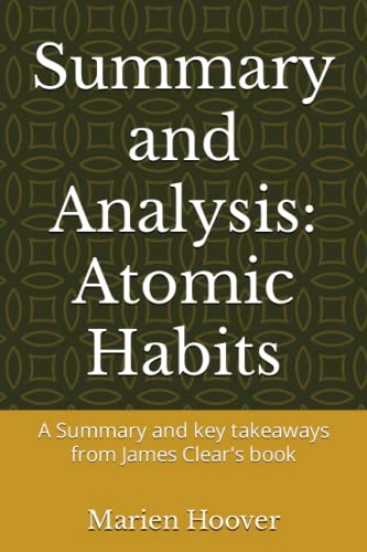 Summary and Analysis: Atomic Habits: A Summary and key takeaways from ...