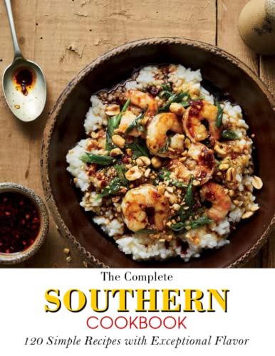 The Complete Southern Cookbook: 120 Simple Recipes with Exceptional ...