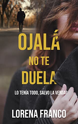 Ojalá no te duela