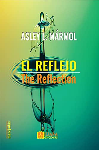 El reflejo / The Reflection (Spanish Edition) by Asley L. Mármol ...
