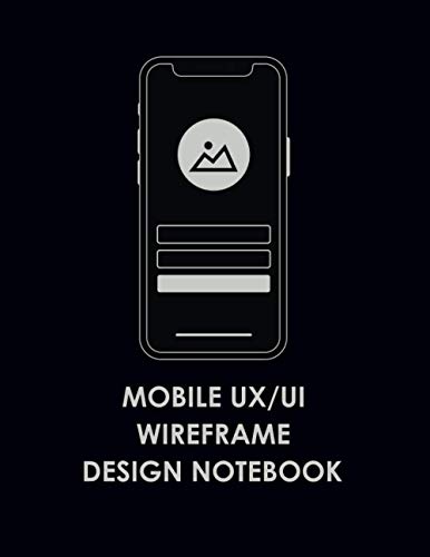 Mobile UX/UI Wireframe Design Notebook: 8.5x11'' UX/UI Sketchbook For ...
