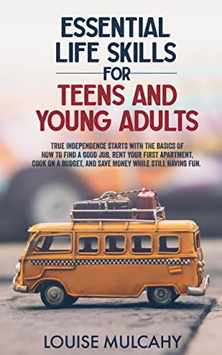 Essential Life Skills for Teens and Young Adults: True Independence ...