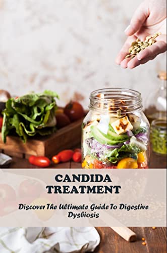 Candida Treatment: Discover The Ultimate Guide To Digestive Dysbiosis