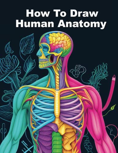 How to Draw Human Anatomy Coloring Book: Human Anatomy Activity Book