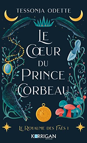 Le coeur du prince corbeau (Le royaume des Faés, #1)