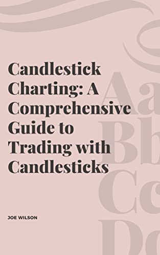 Candlestick Charting: A Comprehensive Guide to Trading with 