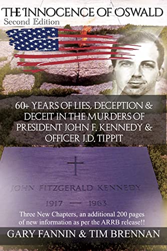 The Innocence of Oswald: 60+ Years of Lies, Deception & Deceit in the Murders of President John F. Kennedy & Officer J.D. Tippit